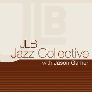 JLB Jazz Collective with Jason Gamer Music