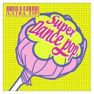Ultra Zip Presents Dancepop Special 10 Years Music