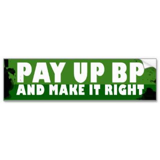 Pay Up bp Bumper Stickers
