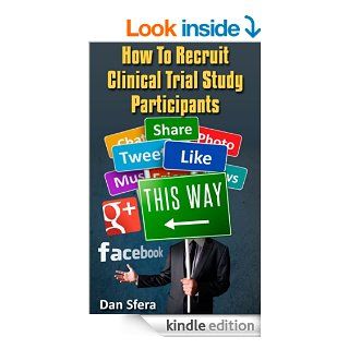 How To Recruit Clinical Trial Study Participants eBook Dan Sfera, Martina Mikail Kindle Store