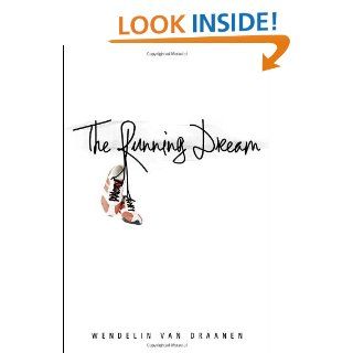 The Running Dream (Schneider Family Book Award   Teen Book Winner) Wendelin Van Draanen 9780375866289 Books