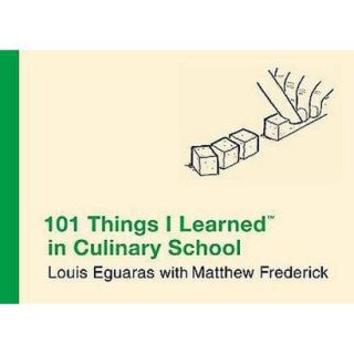 101 Things I Learned in Culinary School (Hardcover)