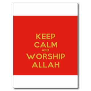 Keep Calm And Worship Allah Post Cards