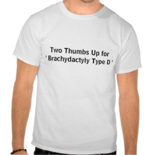 Brachydactyly Type D T shirts