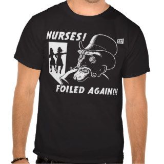 Nurses Foiled Again Tshirts