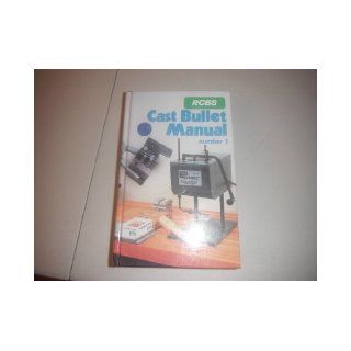 RCBS Cast Bullet Manual Number 1. An Introduction to the Casting and Loading of Cast Bullets for Rifle and Handgun RCBS Research Staff; Omark Industries, B/w Illustrations Books