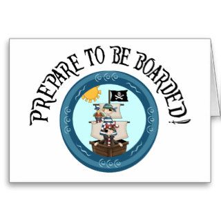 Prepare to be Boarded Pirates Greeting Cards
