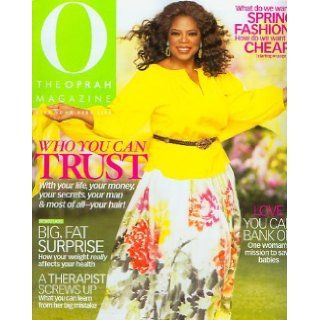 O Magazine March 2009 The Trust Issue (Volume 10 Number 3) O The Oprah Magazine Books