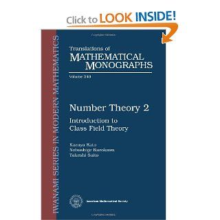 Number Theory 2 Introduction to Class Field Theory (Translations of Mathematical Monographs) K. Kato 9780821813553 Books