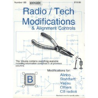 Radio/ Tech Modifications & Alignment Controls, Volume 6B, Number 6B (Modifications for Alinco, Standard, Yaesu, Others, CB radios) ART SCI Books