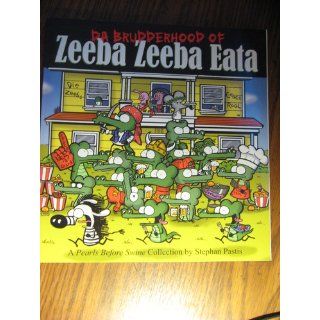 Da Brudderhood of Zeeba Zeeba Eata A Pearls Before Swine Collection Stephan Pastis 9780740768019 Books