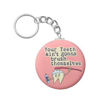 Dentist and Dental Hygienist Humor Key Chain