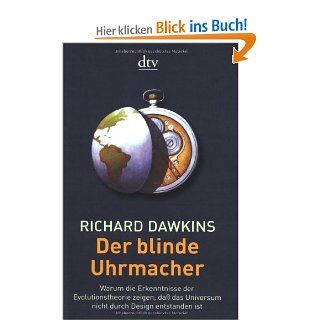 Der blinde Uhrmacher Warum die Erkenntnisse der Evolutionstheorie zeigen, da das Universum nicht durch Design entstanden ist Richard Dawkins, Karin de Sousa Ferreira Bücher