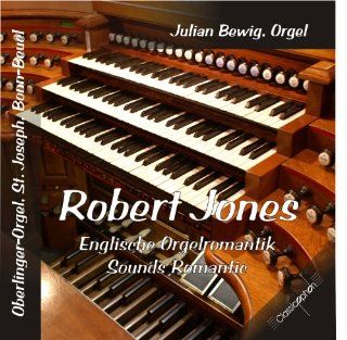 Robert Jones Englische Orgelromantik (Sounds Romantic) Musik