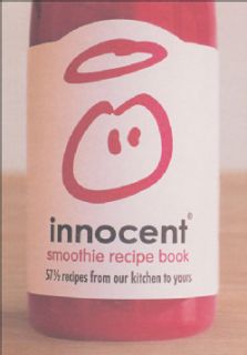 Innocent Smoothie Recipe Book 571/2 Recipes from Our Kitchen to Yours (Hardcover) Beverages