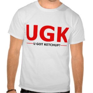 u got ketchup t shirt