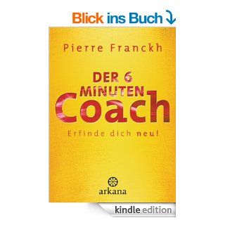 Der 6 Minuten Coach Erfinde dich neu eBook Pierre Franckh Kindle Shop
