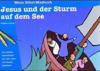 Jesus und der Sturm auf dem See Mein Bibel Malbuch Gaetan Evrard Bücher