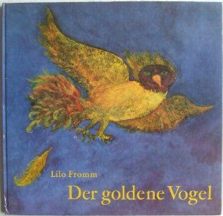Der Goldene Vogel Bilderbuch Lilo Fromm, Jacob Grimm, Wilhelm Grimm Bücher