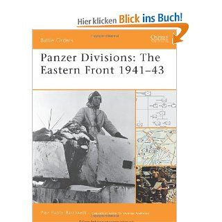 Panzer Divisions The Eastern Front 1941 43 Battle Orders Pier Battistelli Fremdsprachige Bücher