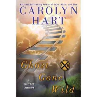 Ghost Gone Wild (Bailey Ruth Raeburn Series #4)