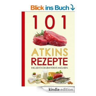 101 Atkins Rezepte   Inklusive Kohlenhydrat Angaben eBook Atkins Diaetplan.de  Kindle Shop