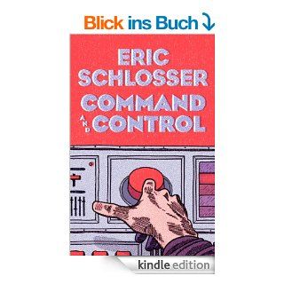 Command and Control eBook Eric Schlosser Kindle Shop
