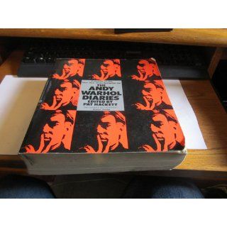 The Andy Warhol Diaries Andy Warhol, Pat Hackett 9780446391382 Books