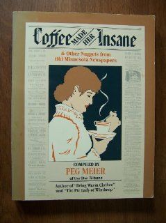 Coffee Made Her Insane (9780933387010) Peg Meier Books