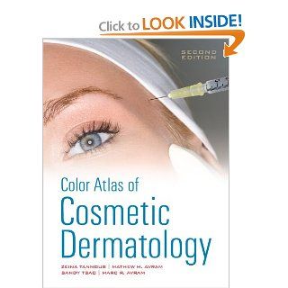 Color Atlas of Cosmetic Dermatology, Second Edition (9780071635035) Zeina Tannous, Matthew Avram, Marc Avram, Sandy Tsao Books