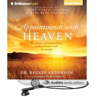Appointments with Heaven The True Story of a Country Doctor's Healing Encounters with the Hereafter (Audible Audio Edition) Dr. Reggie Anderson, Eric G. Dove Books