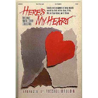 Here's My Heart (Two Part Youth Choir Collection) Russell Mauldin Books