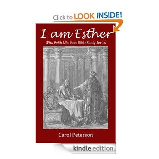 I am Esther (With Faith Like Hers) eBook Carol Peterson Kindle Store