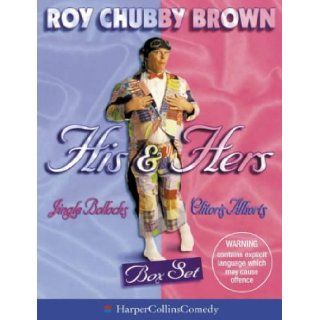 His and Hers Gift Set Jingle Bxxcks/Clitoris Allsorts (HarperCollins Audio Comedy) Roy Chubby Brown 9780001057333 Books