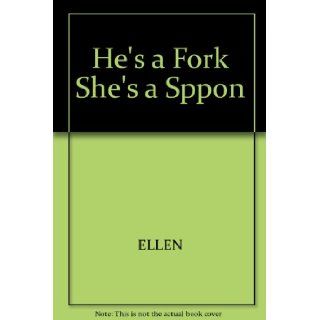 He's a Fork, She's a Spoon Recipes for a Long, Loving Life Together Ellen Albertson, Michael Albertson 9780964664913 Books