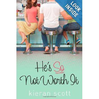 He's So Not Worth It (He's So/She's So Trilogy) Kieran Scott Books