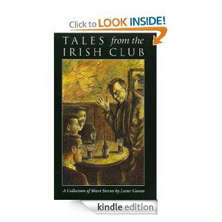 Tales from the Irish Club A Collection of Short Stories eBook Lester Goran Kindle Store