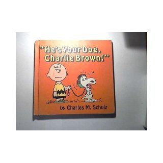He's Your Dog, Charlie Brown Charles M. Schulz Books