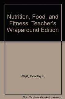 Nutrition, Food, And Fitness Dorothy F. West 9781566379342 Books