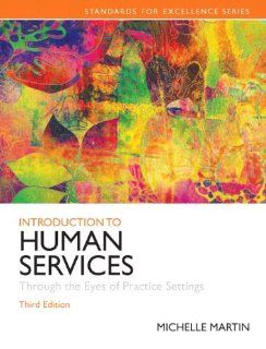 Introduction to Human Services Through the Eyes of Practice Settings Plus MySearchLab with eText    Access Card Package (3rd Edition) (Standards in Excellence) Michelle E. Martin 9780205922413 Books