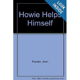 Howie Helps Himself Joan Fassler, Joe Lasker Books