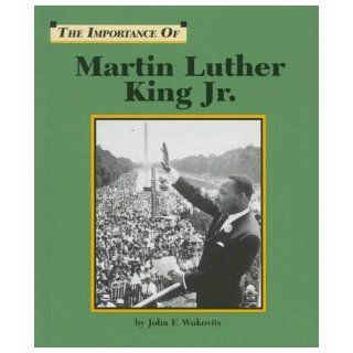Martin Luther King Jr. (Importance of) John F. Wukovits 9781560064831 Books
