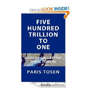 500 Trillion to One Odds of Collapsing Three Towers eBook Paris Tosen Kindle Store