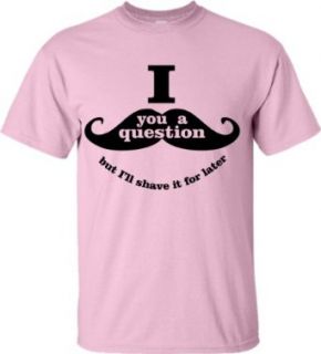 Pink Adult I Mustache You a Question But I'll Shave It For Later T Shirt   5XL Clothing