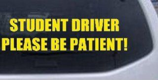 Student Driver Please Be Patient Special Orders Car Window Wall Laptop Decal Sticker    Yellow 8in X 2.1in Automotive