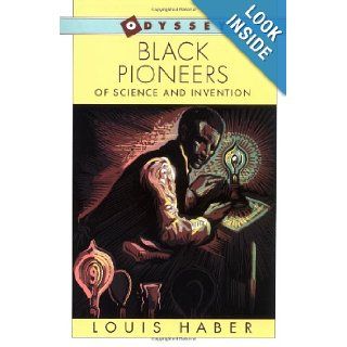 Black Pioneers of Science and Invention Louis Haber 9780152085667 Books