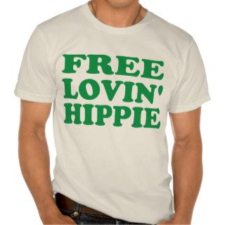 FREE LOVIN HIPPIE T SHIRTS