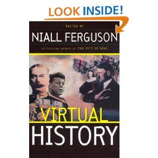Virtual History Alternatives And Counterfactuals (9780465023226) Niall Ferguson Books