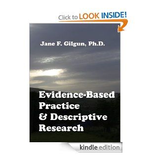 Evidence Based Practice and the Importance of Descriptive Research   Kindle edition by Jane F. Gilgun Ph.D. LICSW. Professional & Technical Kindle eBooks @ .