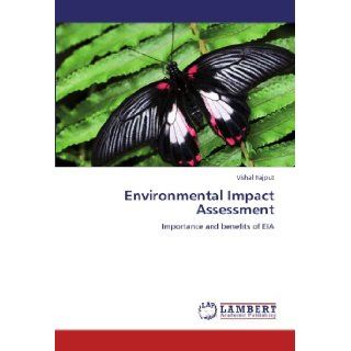 Environmental Impact Assessment Importance and benefits of EIA Vishal Rajput 9783844399011 Books